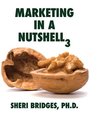 Marketing in a Nutshell 3 - Sheri Bridges