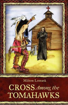 Cross Among the Tomahawks - Milton Lomask