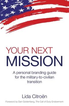 Coperta cărții 'Your Next Mission: A Personal Branding Guide for the Military-To-Civilian Transition. - Lida D. Citroen'