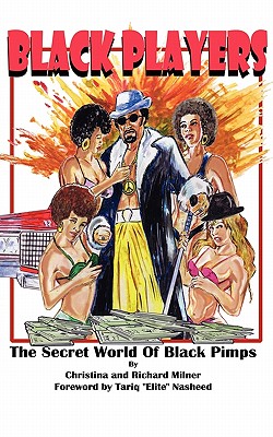Black Players: The Secret World of Black Pimps - Richard Milner