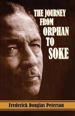 Coperta cărții 'The Journey from Orphan to Soke - Frederick Peterson'