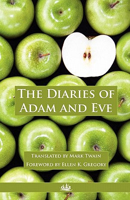 The Diaries of Adam and Eve - Mark Twain