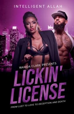 Poza produsului Lickin' License: From Lust to Love to Deception and Death - Intelligent Allah