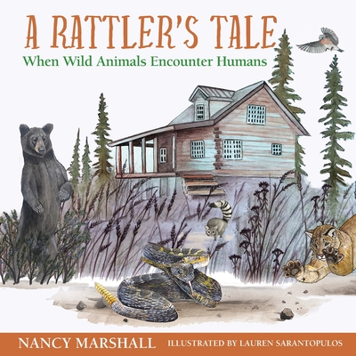 A Rattler's Tale: When Wild Animals Encounter Humans - Nancy Hicks Marshall