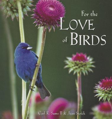 For the Love of Birds - Carl R. Sams