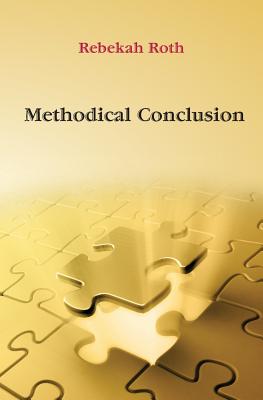 Methodical Conclusion - Rebekah Roth