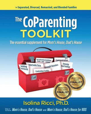 The CoParenting Toolkit: The Essential Supplement for Mom's House, Dad's House - Isolina Ricci Phd