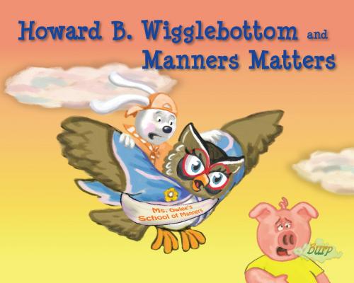Howard B. Wigglebottom and Manners Matters - Reverend Ana