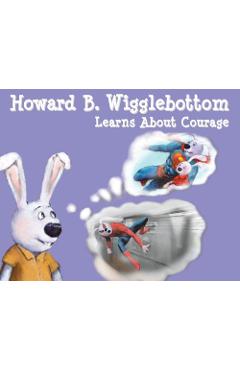 Coperta cărții 'Howard B. Wigglebottom Learns about Courage - Reverend Ana'