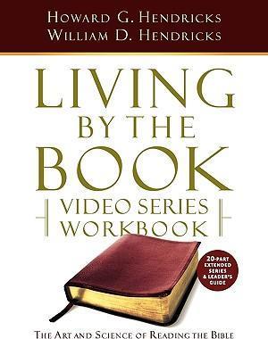 Living by the Book Video Series Workbook (20-Part Extended Version) - Howard G. Hendricks