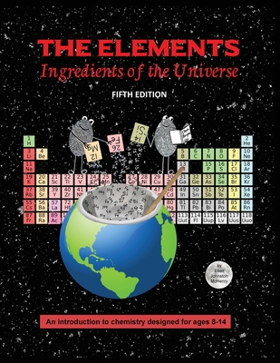 The Elements; Ingredients of the Universe - Ellen Johnston Mchenry
