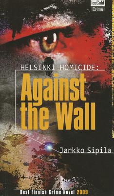 Helsinki Homicide: Against The Wall - Jarkko Sipila