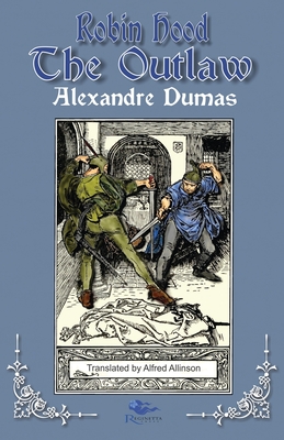 Robin Hood the Outlaw: Tales of Robin Hood by Alexandre Dumas: Book Two - Alexandre Dumas