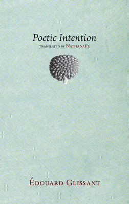 Poetic Intention - �douard Glissant