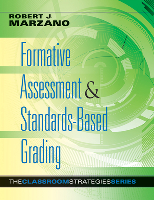 Formative Assessment & Standards-Based Grading - Robert J. Marzano