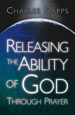 Releasing the Ability of God Through Prayer - Charles Capps