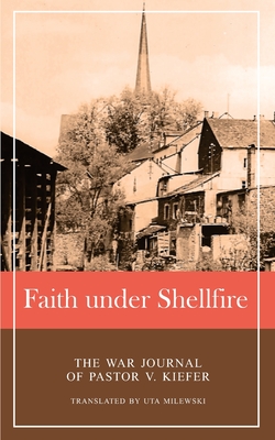 Faith under Shellfire - Viktor Kiefer
