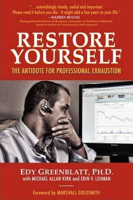 Restore Yourself: The Antidote for Professional Exhaustion - Edy Greenblatt