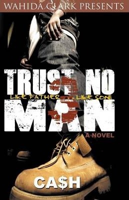 Trust No Man 3: Like Father Like Son - Cash