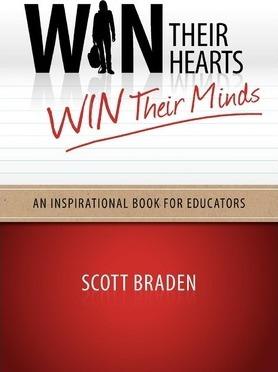 Win Their Hearts...Win Their Minds - Scott James Braden