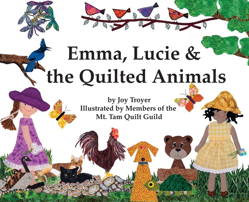 Emma, Lucie and the Quilted Animals - Joy Troyer