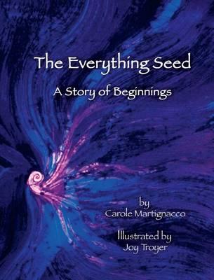 The Everything Seed - Carole Martignacco