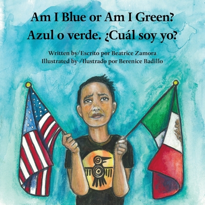 Am I Blue or Am I Green? / Azul o verde. �Cu�l soy yo? - Beatrice Zamora