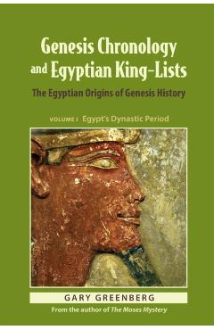 Genesis Chronology and Egyptian King-Lists: The Egyptian Origins of Genesis History - Gary Greenberg