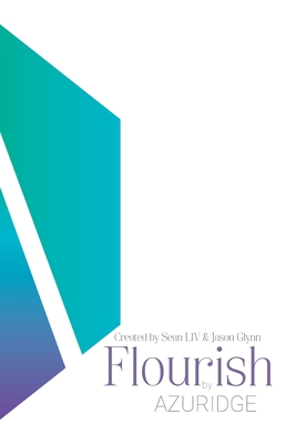 Flourish by AZURIDGE: To Flourish is to LIV in full colour - Sean Liv