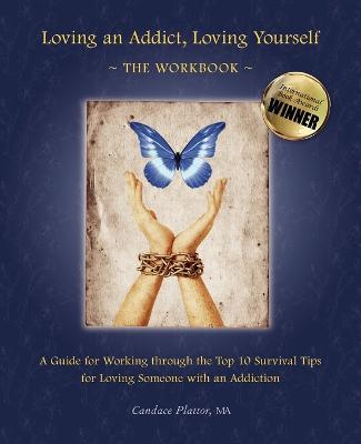 Loving an Addict, Loving Yourself: The Workbook - Candace Plattor