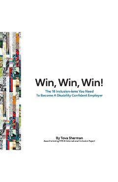 Coperta cărții 'Win, Win, Win!: The 18 Inclusion-isms You Need to Become a Disability Confident Employer - Tova Sherman'