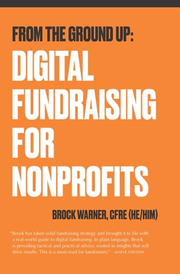 From the Ground Up: Digital Fundraising For Nonprofits - Holly H. Paulin