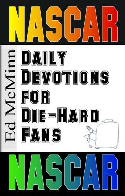 Daily Devotions for Die-Hard Fans NASCAR - Ed Mcminn