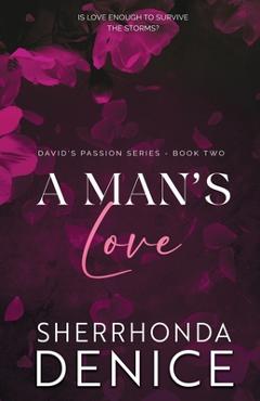 Coperta cărții 'A Man's Love - Sherrhonda Denice'