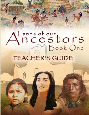 Lands of our Ancestors Teacher's Guide - Cathleen Chilcote Wallace