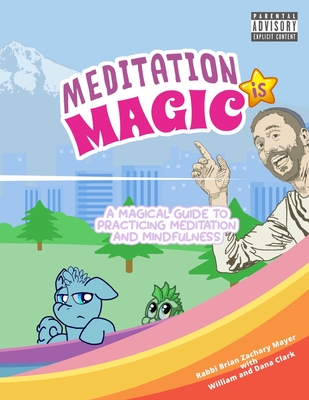 Coperta cărții 'Meditation is Magic: A magical guide to practicing meditation and mindfulness - Brian Z. Mayer'