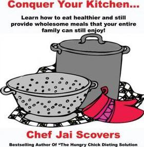 Conquer Your Kitchen... - Chef Jai Scovers