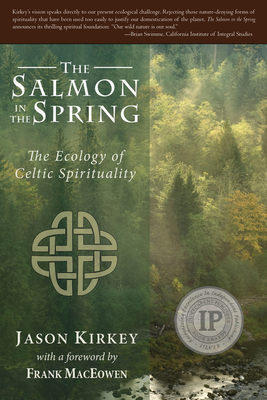 Salmon in the Spring: The Ecology of Celtic Spirituality - Jason Kirkey