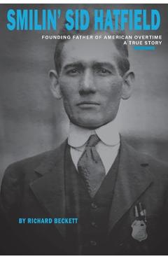Coperta cărții 'Smilin' Sid Hatfield: Founding Father of American Overtime - Richard Beckett'