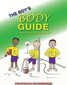 The Boy's Body Guide: A Health and Hygiene Book - Greta L. B. Laube