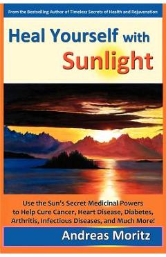 Poza produsului Heal Yourself with Sunlight - Andreas Moritz
