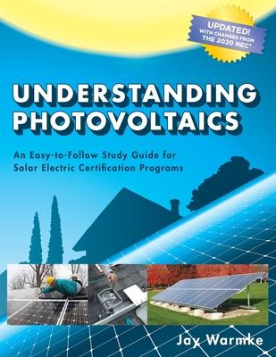 Understanding Photovoltaics: Designing and Installing Residential Solar Systems (2021) - Jay Warmke