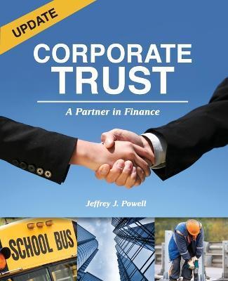 Corporate Trust: A Partner in Finance - Jeffrey J. Powell