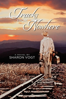 Tracks from Nowhere - Sharon Vogt