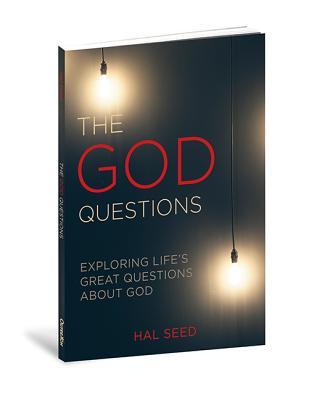 The God Questions: Exploring Life's Great Questions about God - Hal Seed