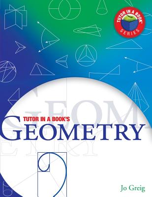 Tutor in a Book's Geometry - James R. Shiletto Ph. D.