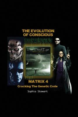 Matrix 4 The Evolution: Cracking the Genetic Code - Sophia Stewart