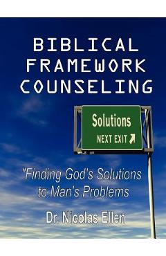 Poza produsului Biblical Framework Counseling - Nicolas Ellen