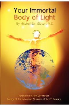 Poza produsului Your Immortal Body of Light - Mitchell E. Gibson
