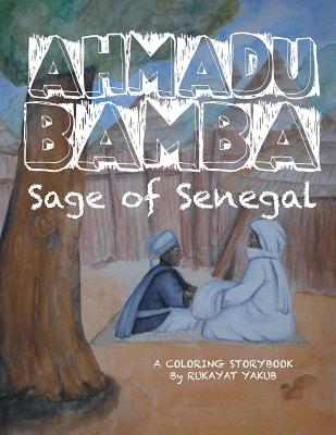 Ahmadu Bamba: Sage of Senegal - Rukayat Yakub